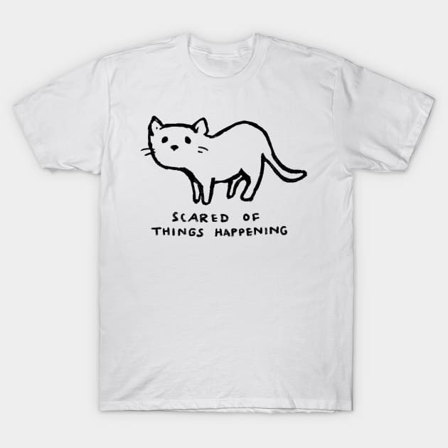 Scared of Things Happening T-Shirt by FoxShiver